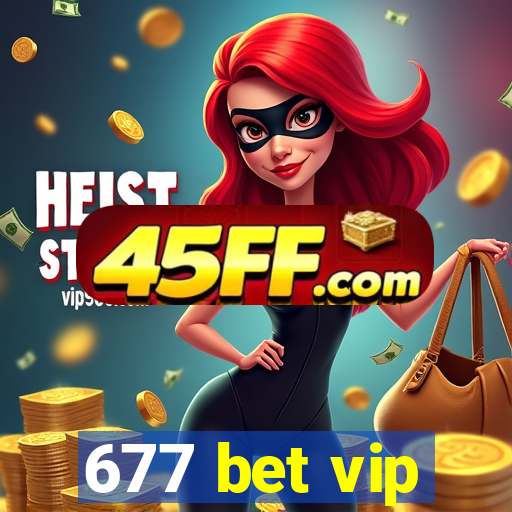 677 bet vip
